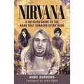 Nirvana: A Detailed Guide to the Band That Changed Everything - Hardcover
