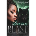Love IS A BEAST: Urban Paranormal Romance - Paperback