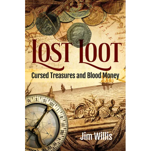 Lost Loot: Cursed Treasures and Blood Money - Paperback