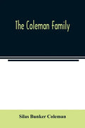 The Coleman family: descendants of Thomas Coleman, of Nantucket in line of the oldest son, X generations, 1602 to 1898-296 years - Paperback