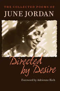 Directed by Desire: The Collected Poems of June Jordan - Paperback