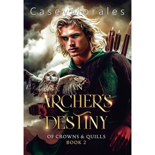An Archer's Destiny: A romantic mm epic fantasy adventure - Hardcover