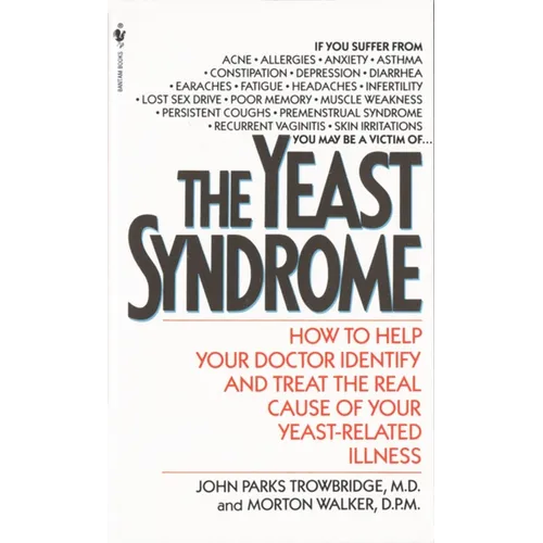 The Yeast Syndrome: How to Help Your Doctor Identify & Treat the Real Cause of Your Yeast-Related Illness - Paperback