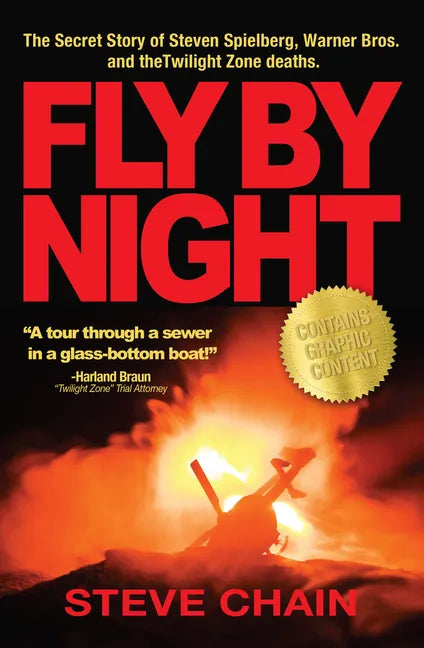 Fly by Night: The Secret Story of Steven Spielberg, Warner Bros, and the Twilight Zone Deaths - Hardcover