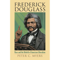 Frederick Douglass: Race and the Rebirth of American Liberalism - Paperback