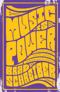 Music Is Power: Popular Songs, Social Justice, and the Will to Change - Hardcover