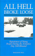 All Hell Broke Loose: Experiences of Young People During the Armistice Day 1940 Blizzard - Paperback