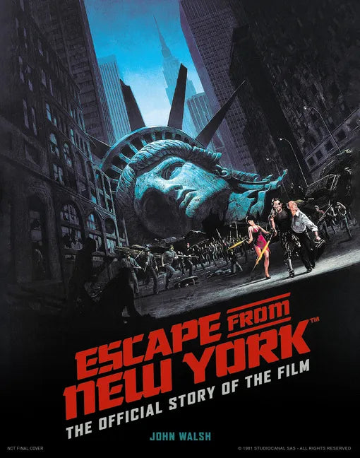Escape from New York: The Official Story of the Film - Hardcover