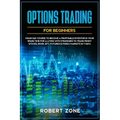 Options Trading For Beginners: Crash Day Course to Become a Profitable Investor in Your Spare Time for a Living with Strategies to Trade Penny Stocks - Paperback