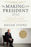 The Making of the President 2016: How Donald Trump Orchestrated a Revolution - Hardcover
