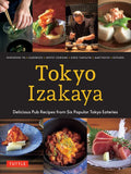 Tokyo Izakaya Cookbook: Delicious Pub Recipes from Six Popular Tokyo Eateries - Hardcover