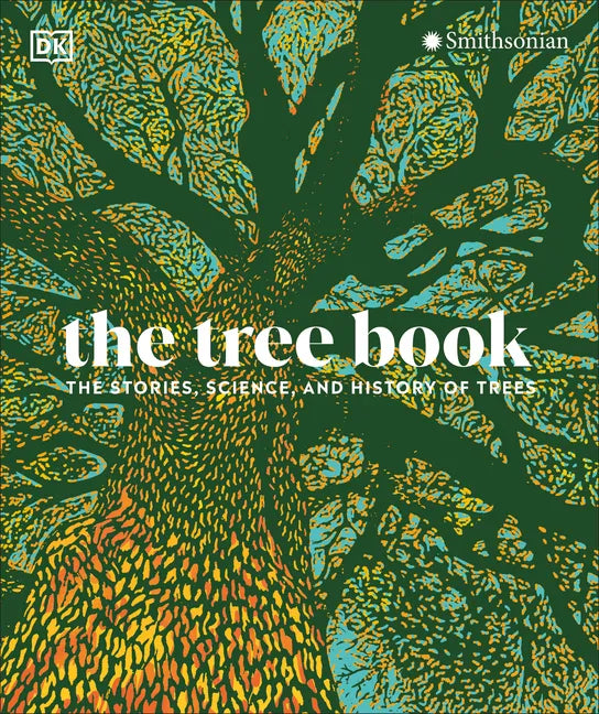 The Tree Book: The Stories, Science, and History of Trees - Hardcover