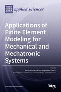 Applications of Finite Element Modeling for Mechanical and Mechatronic Systems - Hardcover
