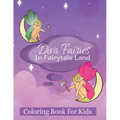 Diva Fairies in Fairytale Land Coloring Book for Kids - Paperback