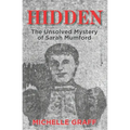 Hidden: The Unsolved Mystery of Sarah Mumford - Paperback
