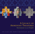 A Legacy of Armenian Treasures: Testimony to a People-The Alex and Marie Manoogian Museum - Hardcover