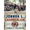 Joshua L. Chamberlain: A Concise Biography of the Iconic Hero - Paperback