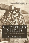 Cleopatra's Needles: The Lost Obelisks of Egypt - Paperback