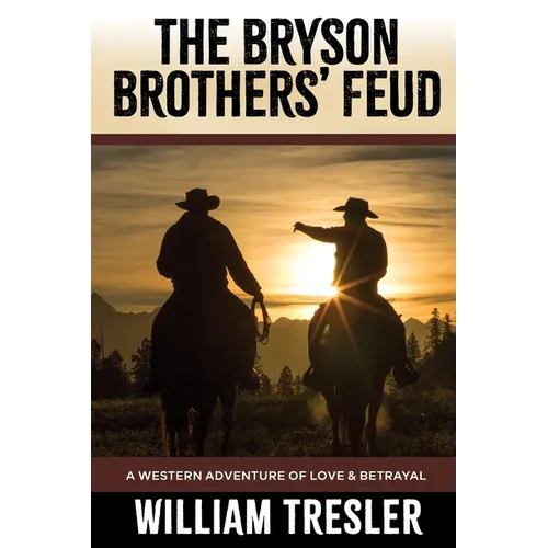 The Bryson Brothers' Feud: A Western Adventure of Love & Betrayal - Paperback