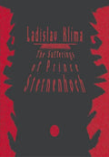 The Sufferings of Prince Sternenhoch: A Grotesque Romanetto - Paperback