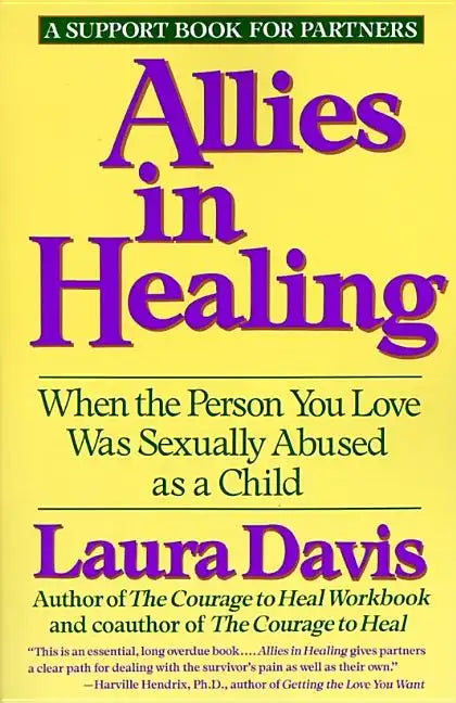 Allies in Healing: When the Person You Love Is a Survivor of Child Sexual Abuse - Paperback