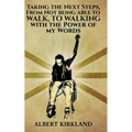 Taking The Next Steps, From Not Being Able to Walk to Walking with the Power of My Words - Hardcover