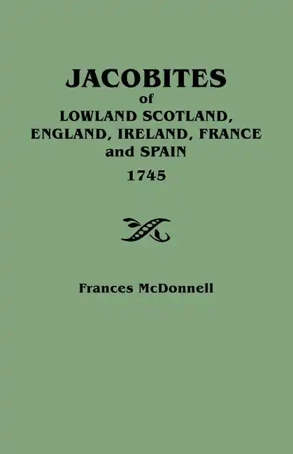 Jacobites of Lowland Scotland, England, Ireland, France and Spain, 1745 - Paperback