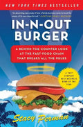 In-N-Out Burger: A Behind-The-Counter Look at the Fast-Food Chain That Breaks All the Rules - Paperback