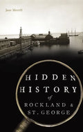 Hidden History of Rockland & St. George - Hardcover