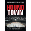 Hound Town: One of the Best Hockey Towns Anywhere - Paperback