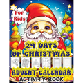 24 Days of Christmas Advent Calendar: Countdown to Christmas Activity Book with Letter to Santa, Mazes, Word Search, Coloring Book, and Dot Markers Fu - Paperback