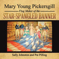 Mary Young Pickersgill Flag Maker of the Star-Spangled Banner - Paperback