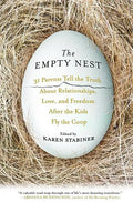 The Empty Nest: 31 Parents Tell the Truth about Relationships, Love, and Freedom After the Kids Fly the COOP - Paperback