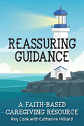 Reassuring Guidance: A Faith-Based Caregiving Resource - Paperback