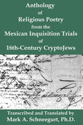 Anthology of Religious Poetry from the Mexican Inquisition Trials of 16th-Century CryptoJews - Paperback