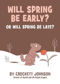 Will Spring Be Early? or Will Spring Be Late? - Hardcover