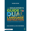 An Educator's Guide to Dual Language Instruction: Increasing Achievement and Global Competence, K-12 - Paperback