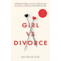 Girl vs Divorce: A Woman's Guide to Justice in Divorce and Meeting the Challenges of Post-Divorce Life - Paperback