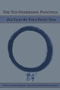 The Ten Oxherding Paintings: Zen Talks by Thich Phuoc Tinh - Paperback