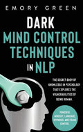 Dark Mind Control Techniques in NLP: The Secret Body of Knowledge in Psychology That Explores the Vulnerabilities of Being Human. Powerful Mindset, La - Hardcover