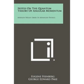 Notes on the Quantum Theory of Angular Momentum: Addison Wesley Series in Advanced Physics - Paperback