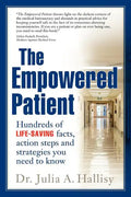 The Empowered Patient: Hundreds of Life-Saving Facts, Action Steps and Strategies You Need to Know - Paperback