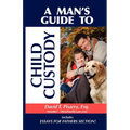 A Man's Guide to Child Custody - Paperback