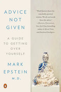 Advice Not Given: A Guide to Getting Over Yourself - Paperback