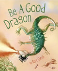 Be a Good Dragon - Hardcover