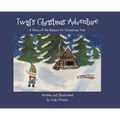 Twig's Christmas Adventure: A Story of the Balsam Fir Christmas Tree - Hardcover