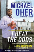 I Beat the Odds: From Homelessness, to the Blind Side, and Beyond - Paperback