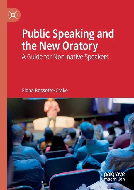 Public Speaking and the New Oratory: A Guide for Non-Native Speakers - Paperback