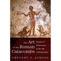The Art of the Roman Catacombs: Themes of Deliverance in the Age of Persecution - Paperback