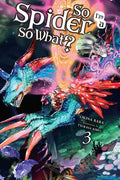 So I'm a Spider, So What?, Vol. 3 (Light Novel): Volume 3 - Paperback